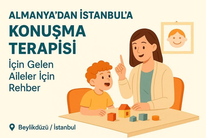 Almanya'dan İstanbul'a konuşma terapisi için gelen aileler rehberi